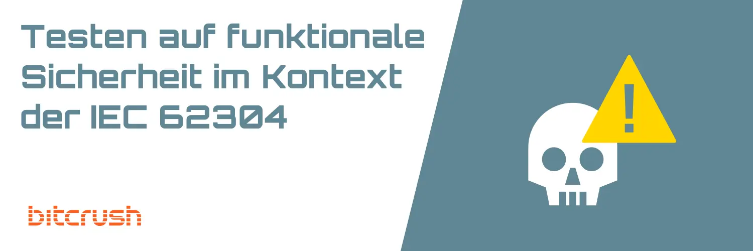 Testen auf funktionale Sicherheit im Kontext der IEC 62304